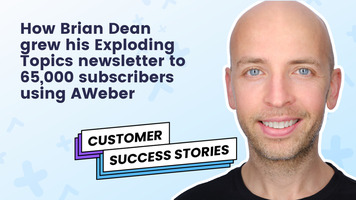 How Brian Dean grew his Exploding Topics newsletter to 65,000 subscribers using AWeber