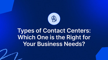 Types of Contact Centers: Discussed in Detailed