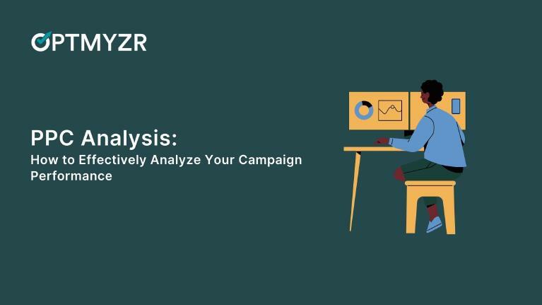 PPC Analysis: How to Effectively Analyze Your Campaign Performance