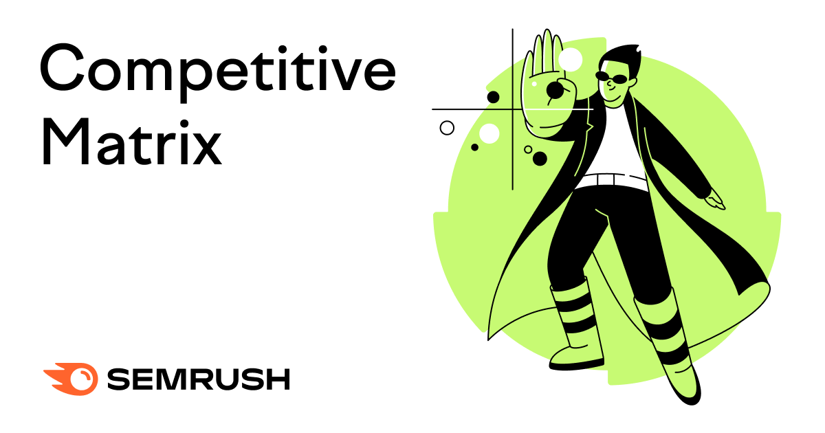 How To Create a Competitive Matrix