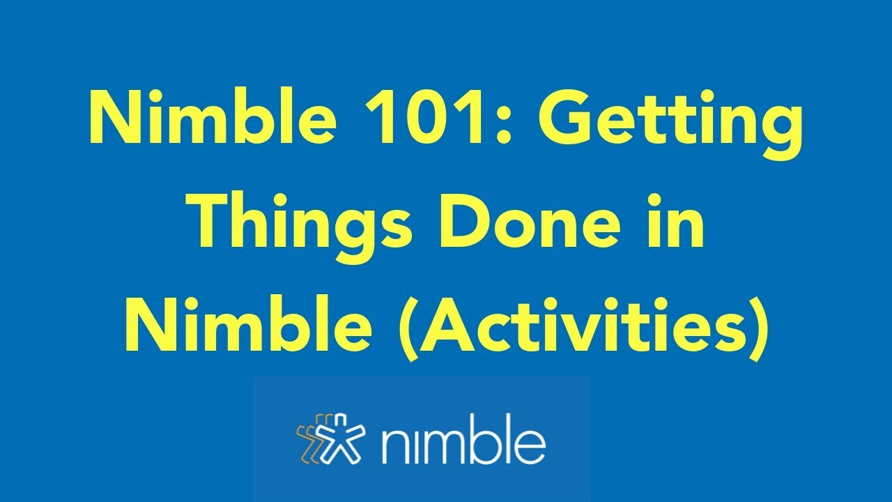 Nimble 101: Getting Things Done in Nimble (Activities)