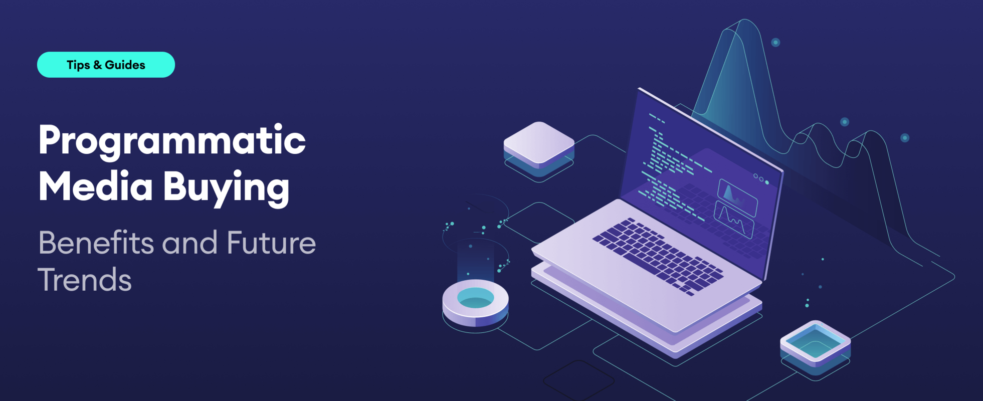 Programmatic Media Buying: Benefits and Future Trends