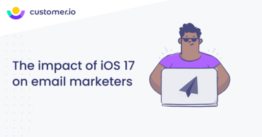 The impact of iOS 17 on email marketers