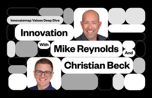 Innovatemap Values Deep Dive: Innovation with Mike Reynolds and Christian Beck