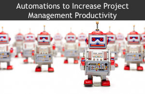 Automations to Increase Project Management Productivity