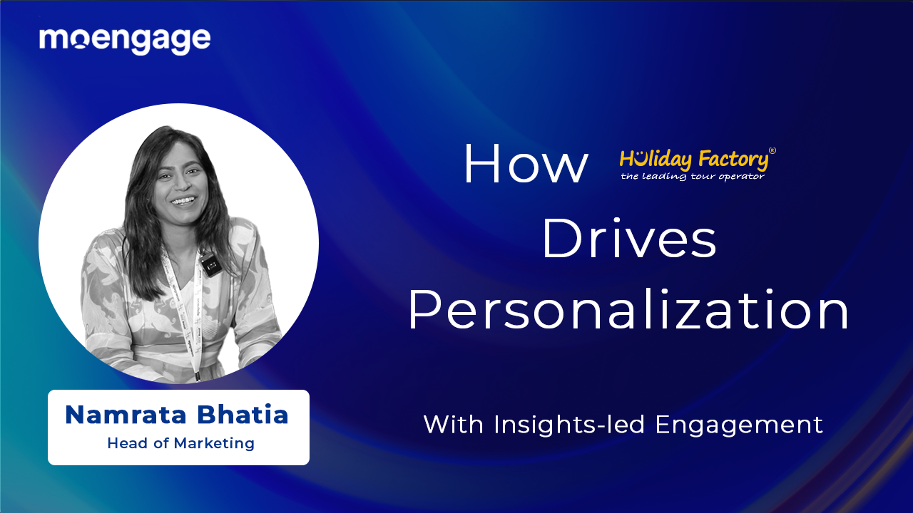 How Holiday Factory Chose MoEngage To Drive Engagement