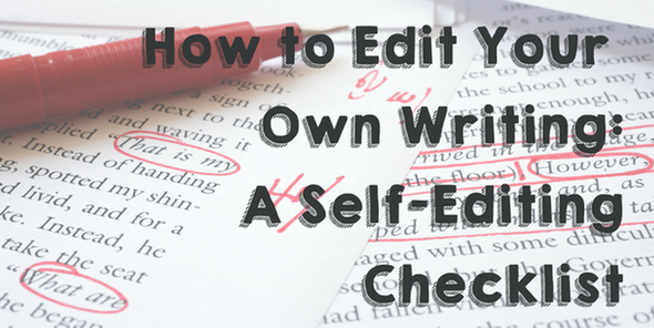 How to Edit Your Own Work: A Self-Editing Checklist