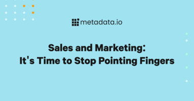 Sales and Marketing: It's Time to Stop Pointing Fingers