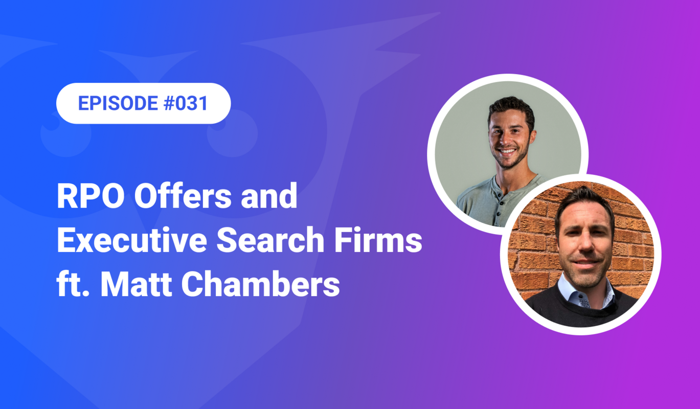 031: RPO Offers and Executive Search Firms ft. Matt Chambers