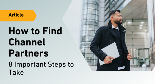 How to Find Channel Partners: 8 Important Steps to Take