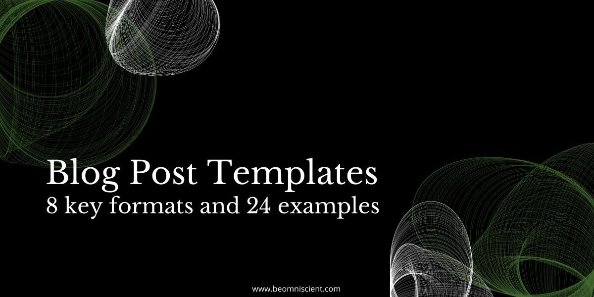 8 Blog Post Templates and 24 Examples to Inspire Your Next Piece of Content