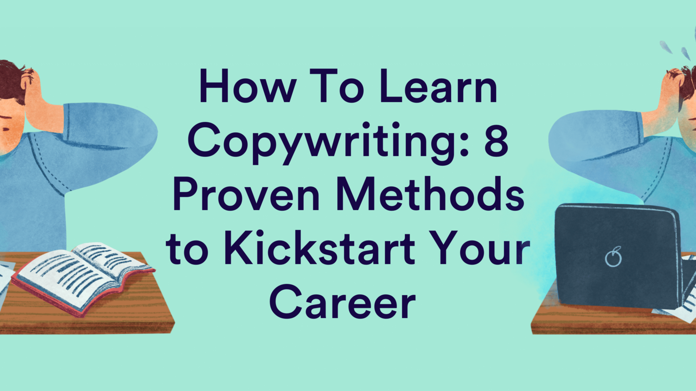 How To Learn Copywriting: 8 Proven Methods to Kickstart Your Career
