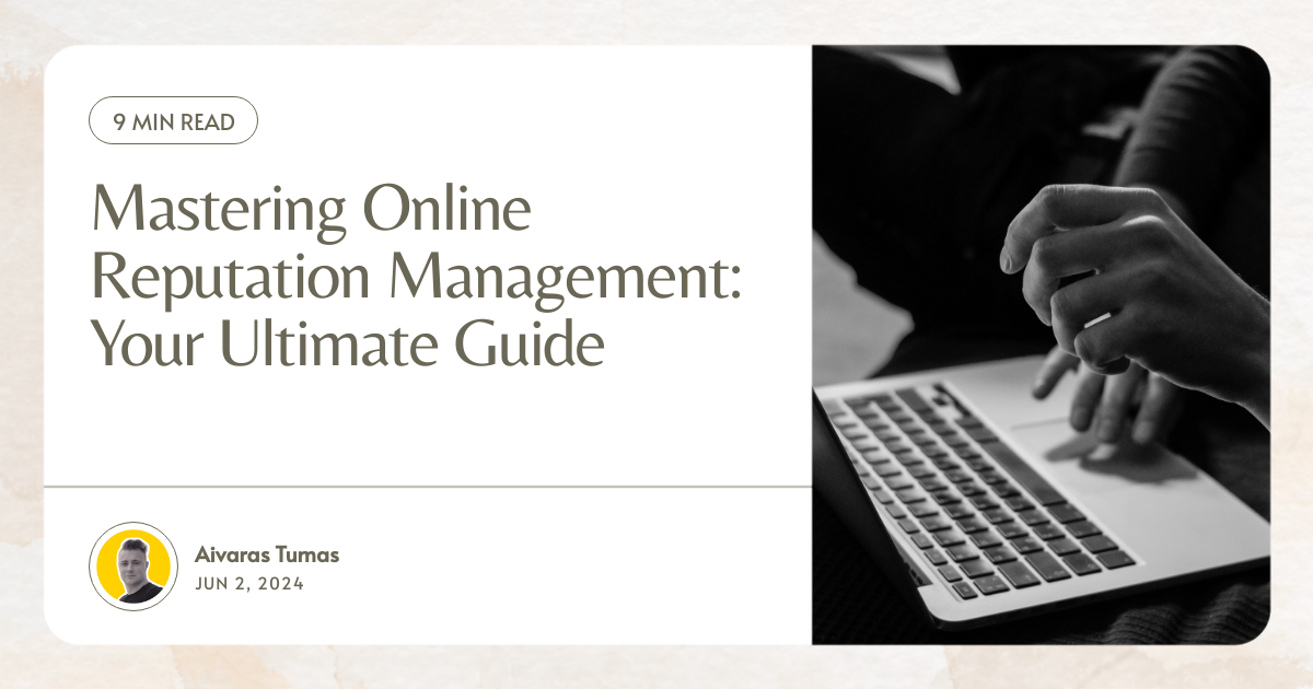 Mastering Online Reputation Management: Your Ultimate Guide