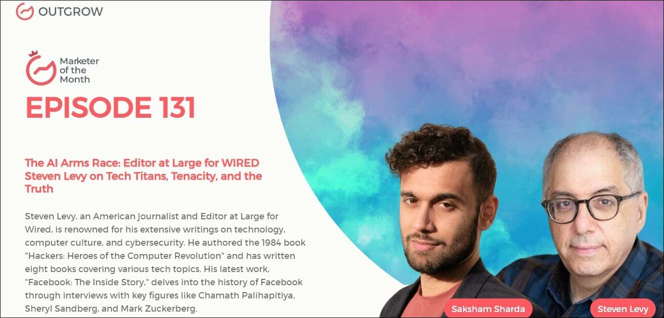 The AI Arms Race: Editor at Large for WIRED Steven Levy on Tech Titans, Tenacity, and the Truth