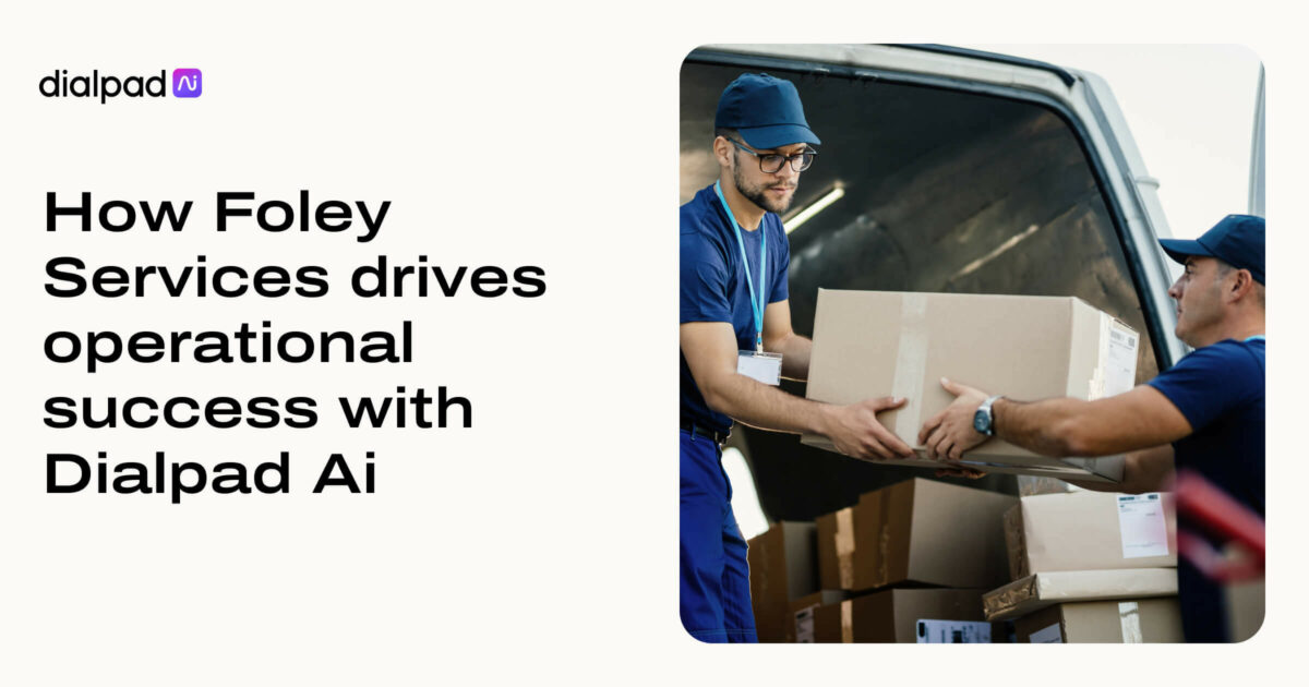 How Foley Services drives innovation with Dialpad Ai
