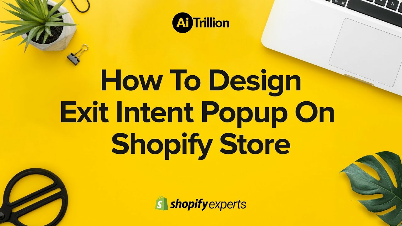 How to design exit intent popup on Shopify store