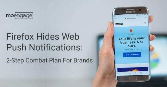 Firefox Hides Web Push Notifications: 2-Step Combat Plan For Brands