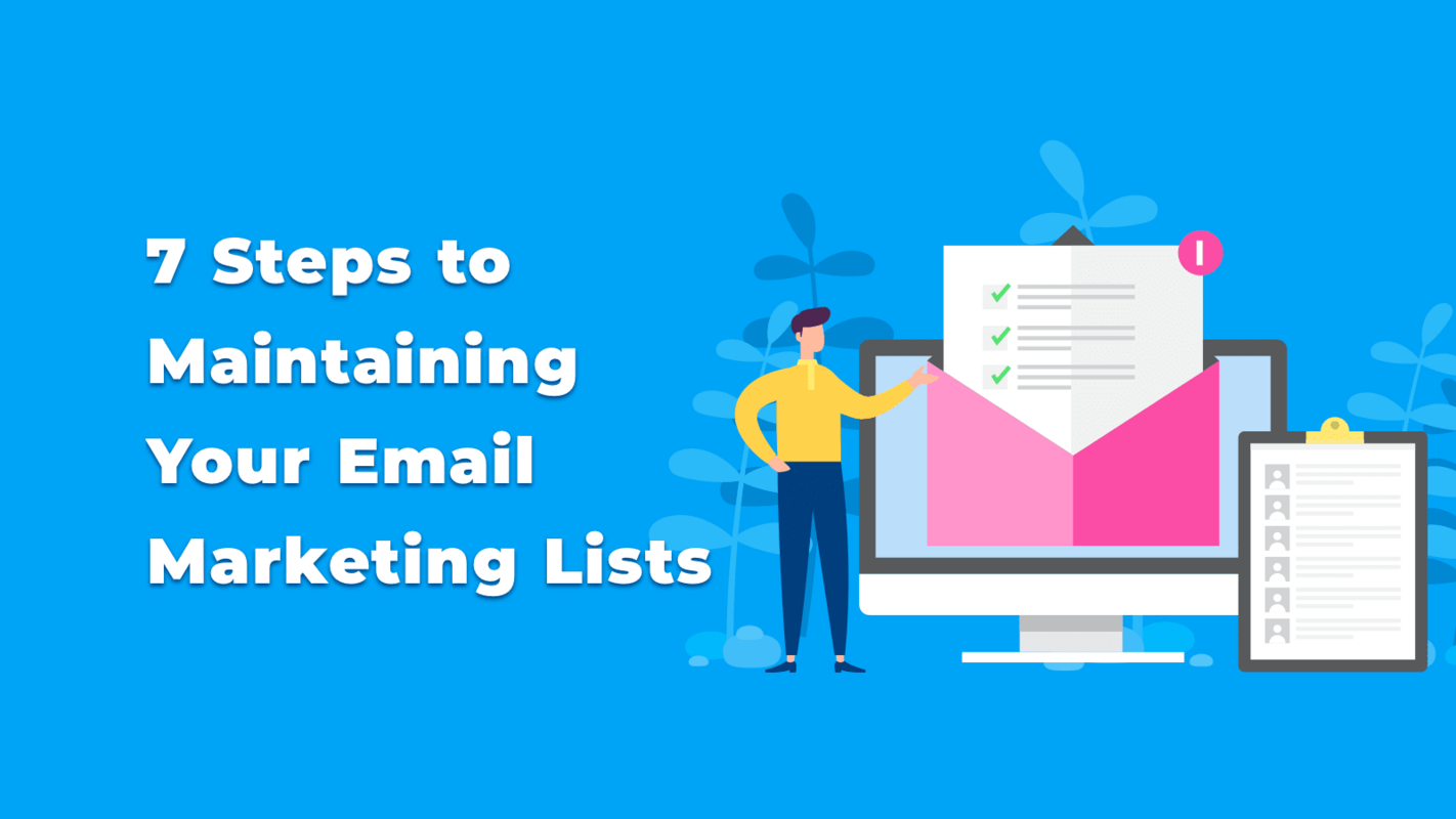 7‌ ‌Steps‌ ‌to‌ ‌Maintaining‌ ‌Your‌ ‌Email‌ ‌Marketing‌ ‌Lists‌