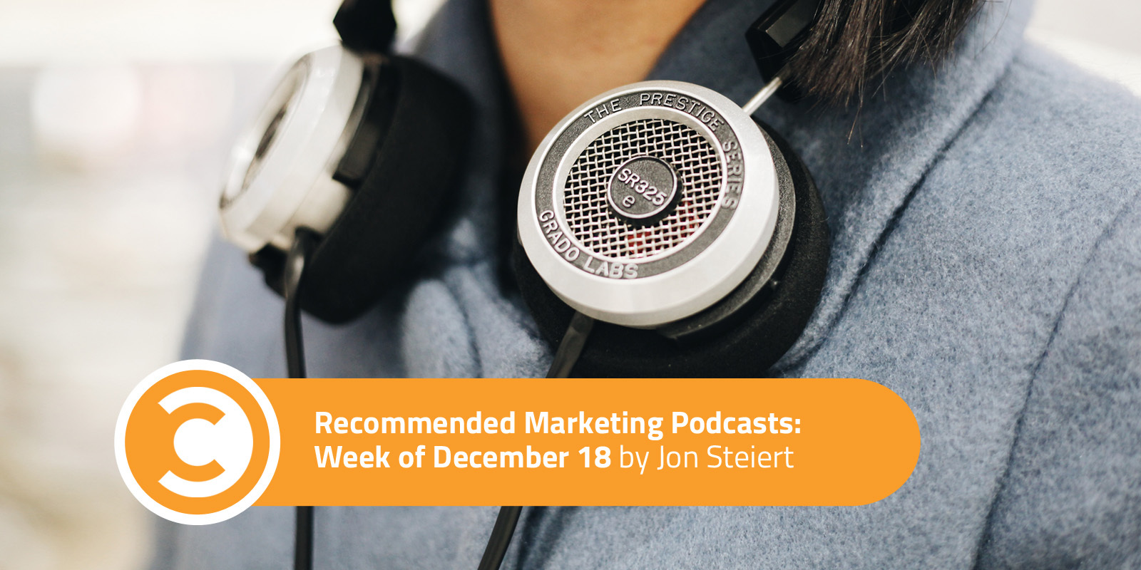 Recommended Marketing Podcasts: Week of December 18