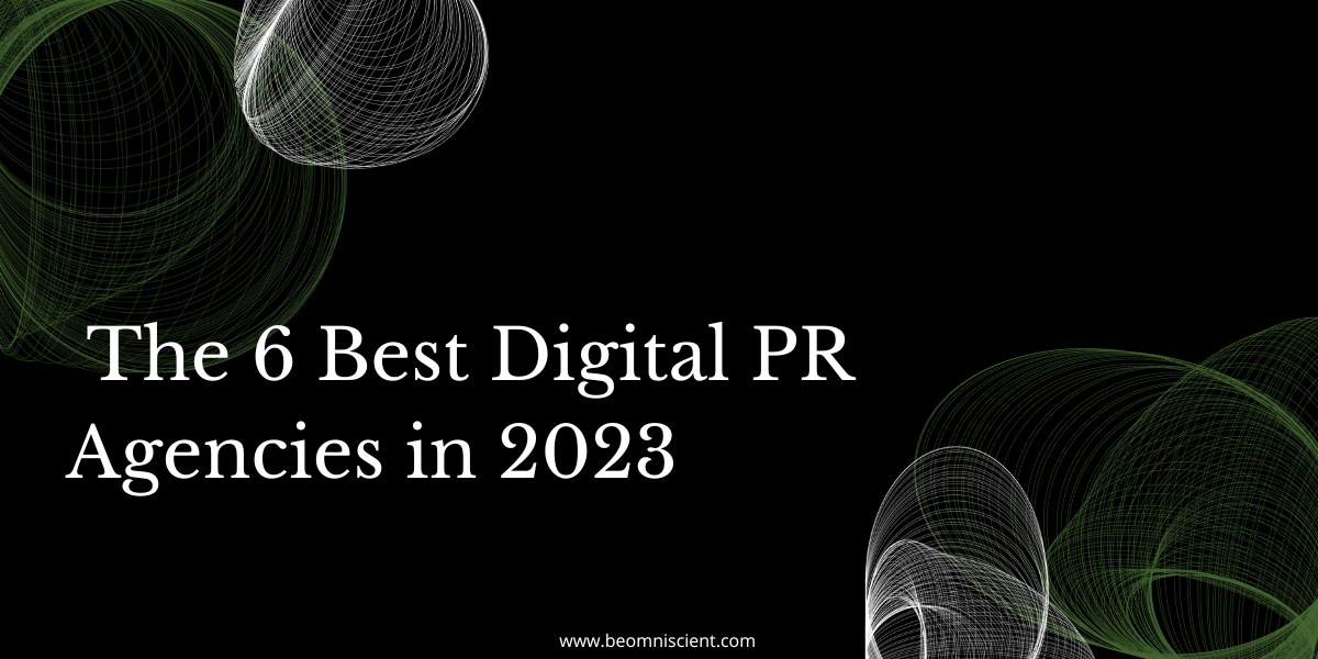 The 6 Best Digital PR Agencies in 2023