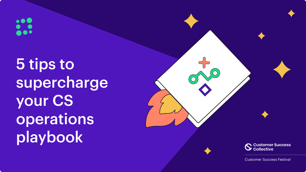 5 Tips To Supercharge Your CS Operations Playbook