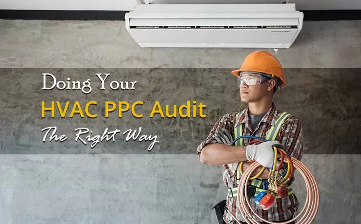 Doing Your HVAC PPC Audit The Right Way
