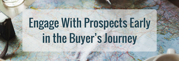Engage With Prospects Early in the Buyer's Journey
