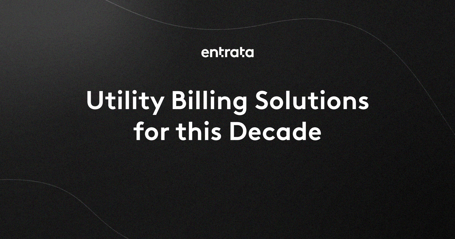 Utility Billing Solutions for this Decade