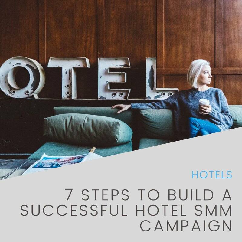 7 Steps to Build a Successful Hotel SMM Campaign