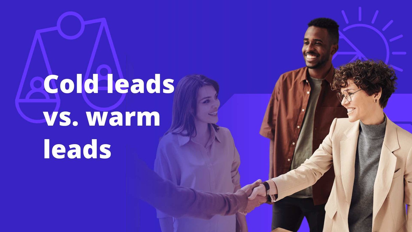 Cold vs. warm leads: Does it matter when sales prospecting?