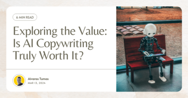 Exploring the Value: Is AI Copywriting Truly Worth It?