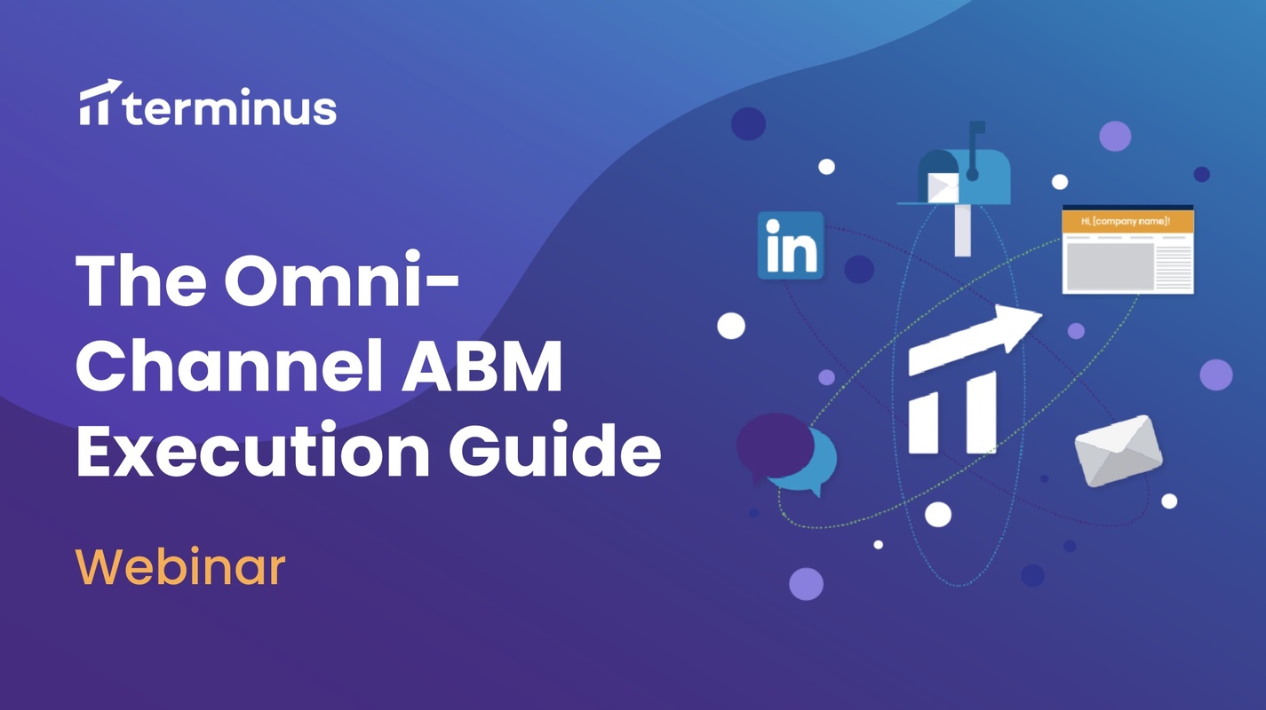 The Omni Channel ABM Execution Guide Webinar