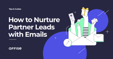 The Guide to Nurturing Partner Leads with Email Marketing