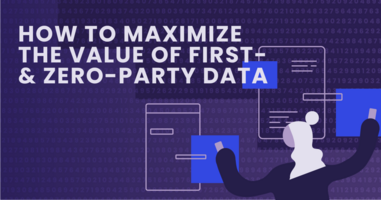 How to Maximize the Value of First- and Zero-Party Data