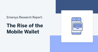 SAP Emarsys Research Report: The Rise of the Mobile Wallet