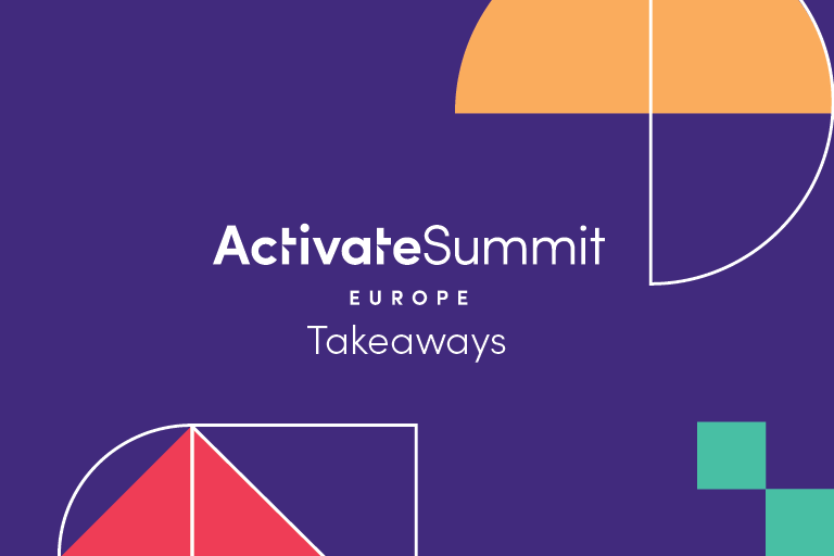 Top Takeaways from Activate Summit Europe