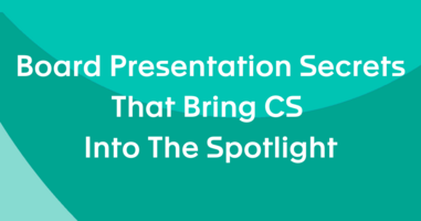 Board Presentation Secrets That Bring CS To The Spotlight - Advice from a Top VC