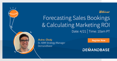 Forecasting Sales Bookings & Calculating Marketing ROI