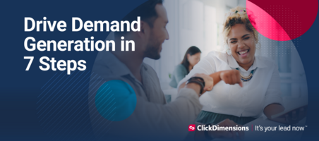Drive Demand Generation in 7 Steps