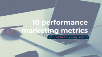 10 essential performance marketing metrics to monitor