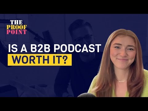 Does a B2B podcast actually work? | The Proof Point