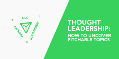Thought Leadership: How to Uncover Pitchable Topics