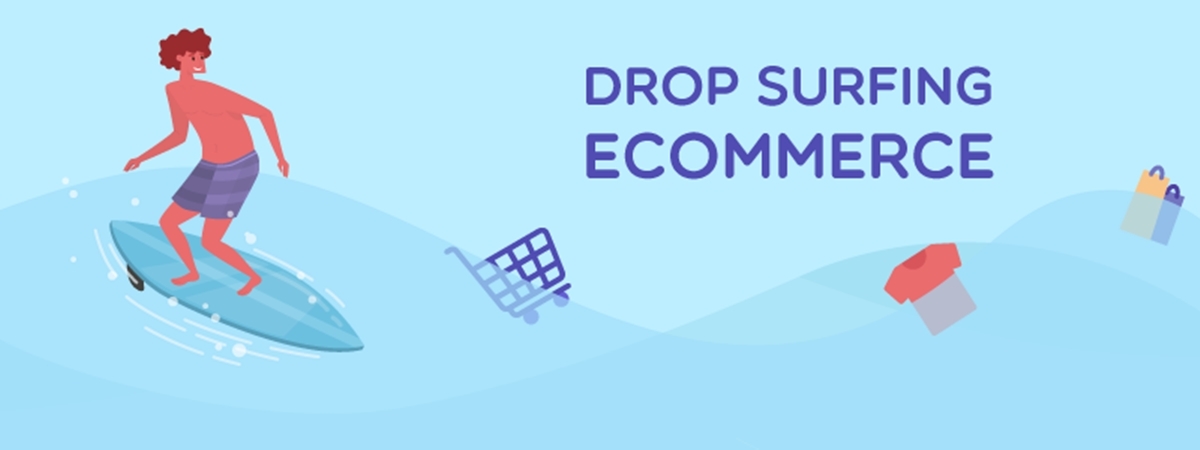 What is Drop Surfing Ecommerce? Drop Surfing vs. Dropshipping