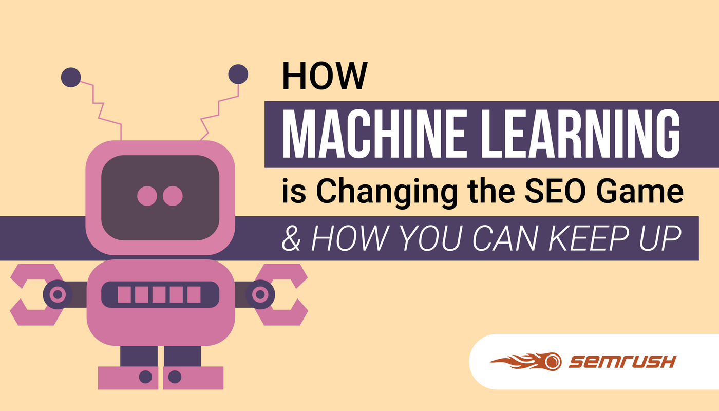 How Machine Learning is Changing the SEO Game & How You Can Keep Up
