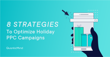 8 Strategies to Optimize Holiday PPC campaigns