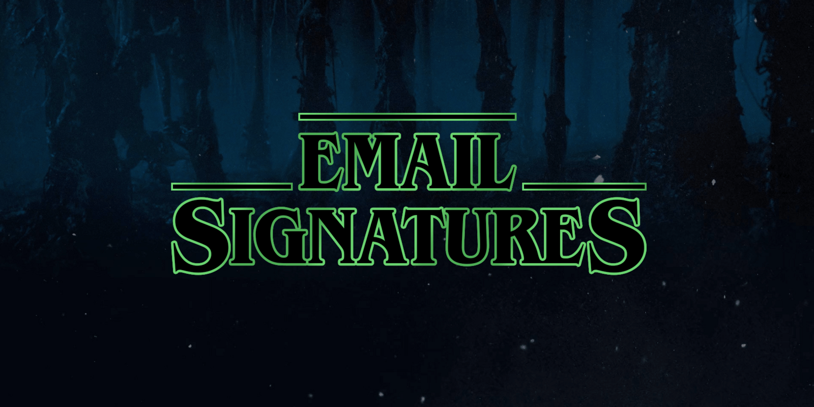 If Stranger Things Characters Had Email Signatures - Sigstr