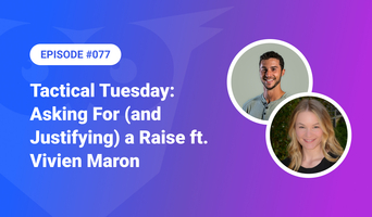 077: Tactical Tuesday – Asking For (and Justifying) a Raise ft. Vivien Maron