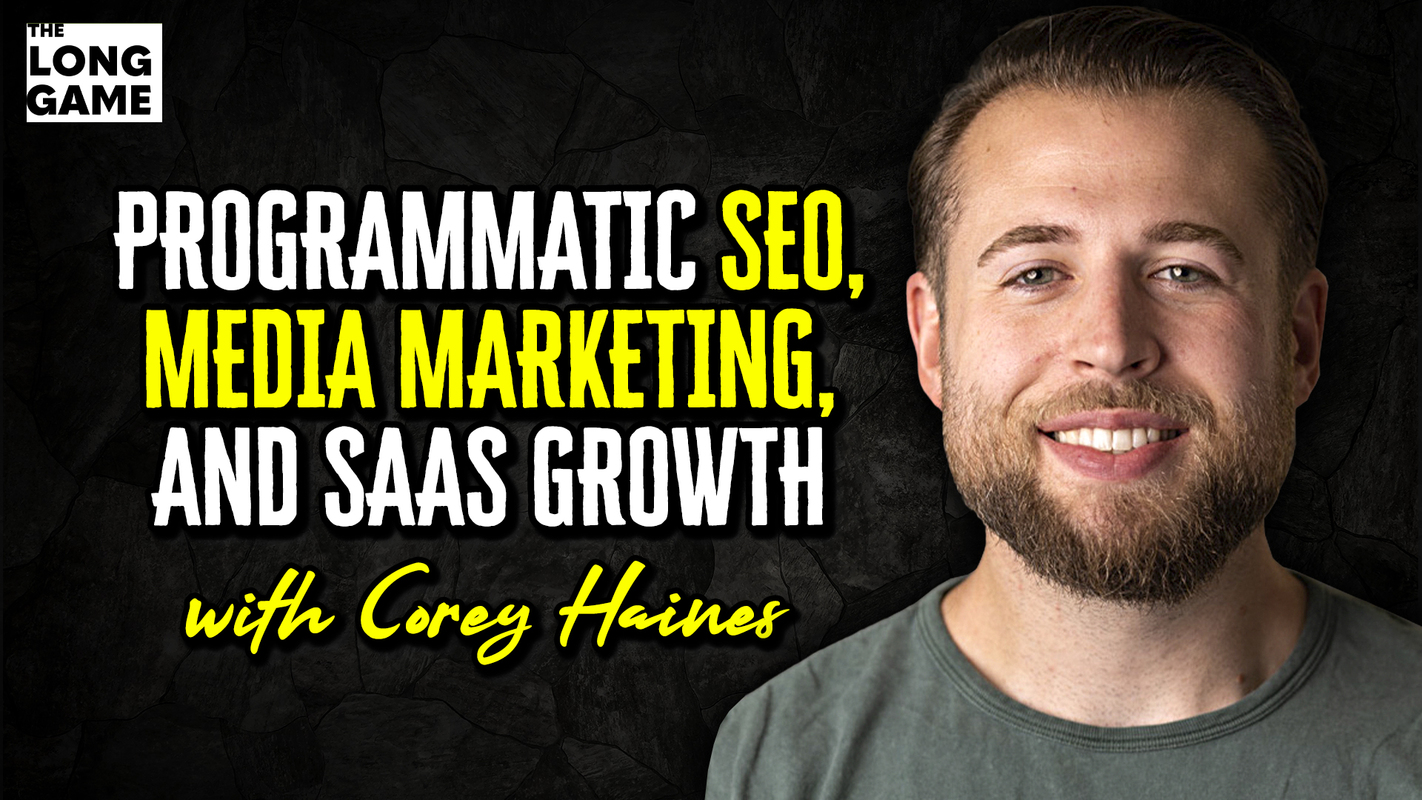 Corey Haines on Programmatic SEO, Media Marketing, and SaaS Growth