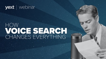 Webinar Recap: How Voice Search Changes Everything