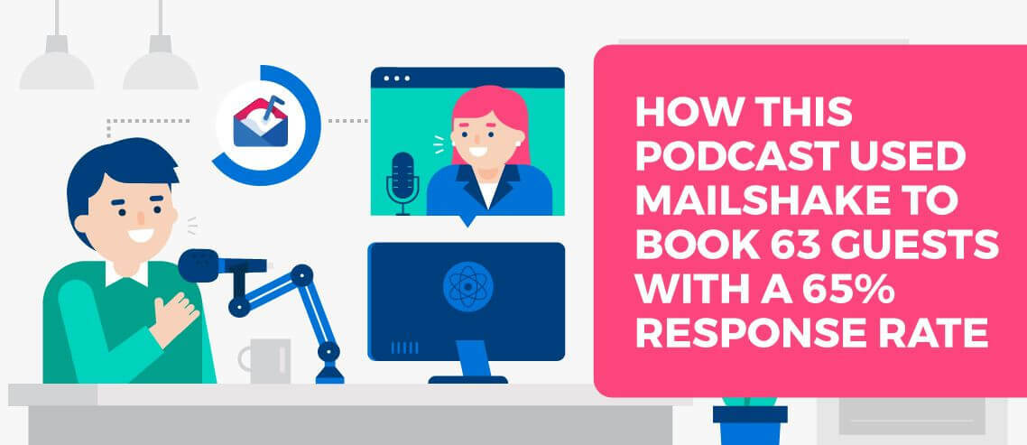 How This Podcast Used Mailshake to Book 63 Guests with a 65% Response Rate